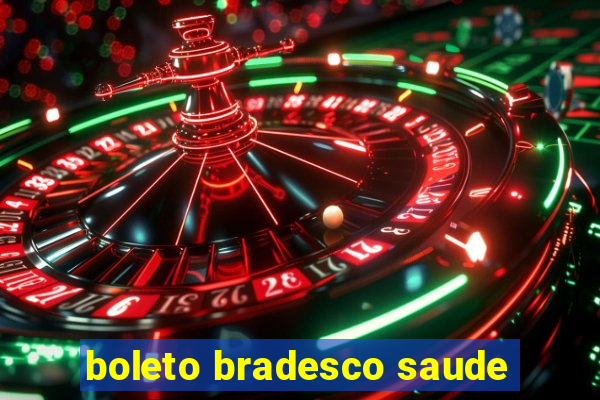 boleto bradesco saude